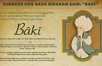 Kubbede hoş sadâ bırakan şair: Bâkî