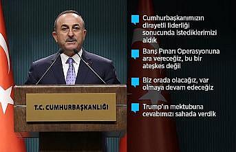 Dışişleri Bakanı Çavuşoğlu: İstediklerimizi aldık