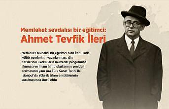 Memleket sevdalısı bir eğitimci: Ahmet Tevfik İleri