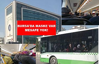 BURSA'DA ULAŞIMDA MASKE VAR MESAFE YOK