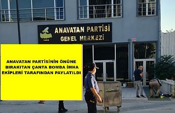 ANAVATAN PARTİSİ GENEL MERKEZİNDE ŞÜPHELİ ÇANTA PATLATILDI