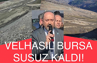 VELHASIL BURSA SUSUZ KALDI!