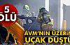 AVM'nin Üzerine Uçak Düştü!