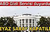 Beyaz Saray Kapatıldı