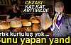 Bunu Yapan Yandı! Cezası Kat Kat Arttırıldı