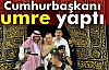 Cumhurbaşkanı Erdoğan Umre yaptı