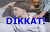 DİKKAT EDİN!