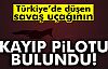 DÜŞEN UÇAĞIN PİLOTU BULUNDU!