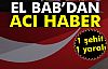 EL BAB'DAN ACI HABER GELDİ!