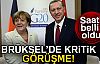 Erdoğan ve Merkel Brüksel'de Görüşecek