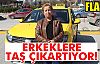 Erkeklere Taş Çıkartıyor!