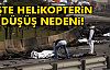 Helikopterin Düşüş Nedeni Belli Oldu!