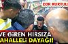 Hırsıza Mahalleli Dayağı!