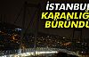 İstanbul Karanlığa Büründü!