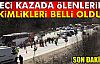 KAZADA ÖLENLERİN İSİMLERİ BELLİ OLDU!