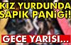 Kız Yurdunda Sapık Paniği!