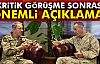 Kritik Görüşme Sonrası Açıklama Yaptılar!