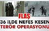 Nefes Kesen Terör Operasyonu!