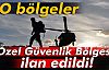 Özel Güvenlik Bölgesi İlan Edildi!