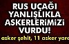 Rus Uçağı Yanlışlıkla Askerlerimizi Vurdu!