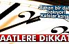 SAATLERE DİKKAT!