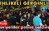 Suriyeliler Polise Saldırdı!