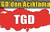 TGD'den Açıklama!