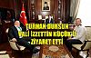 TURHAN DURSUN VALİ İZZETTİN KÜÇÜK'Ü ZİYARET ETTİ