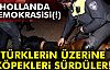 Türklerin Üzerine Köpeklerini Sürdüler!