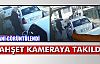 VAHŞET KAMERAYA TAKILDI!