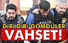 VAHŞETİN BÖYLESİ GÖRÜLMEDİ!