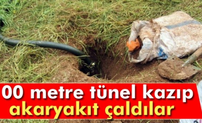 100 metre tünel kazıp akaryakıt çaldılar