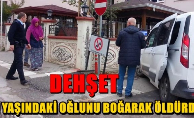 11 yaşındaki oğlunu boğarak öldürdü