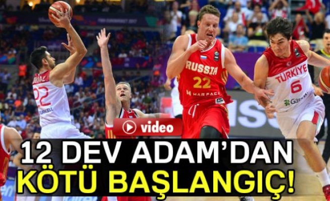 12 DEV ADAMDAN KÖTÜ BAŞLANGIÇ!