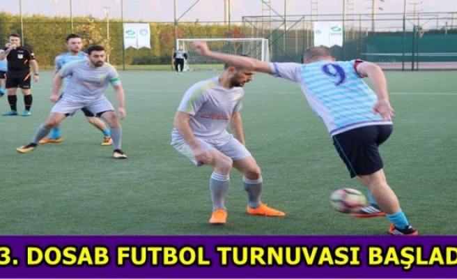 13. DOSAB FUTBOL TURNUVASI BAŞLADI