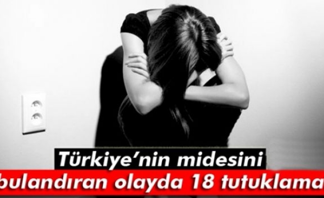 14 yaşındaki kıza tecavüze 18 tutuklama!