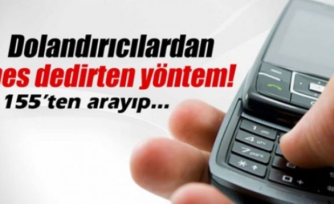 155’ten arayıp dolandırıyorlardı!