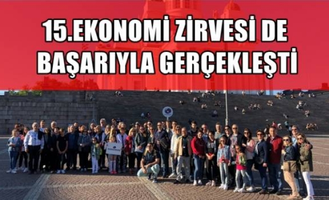 15.EKONOMİ ZİRVESİ DE BAŞARIYLA GERÇEKLEŞTİ