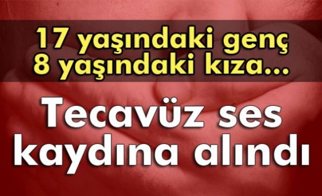 17 yaşındaki genç 8 yaşındaki kıza...