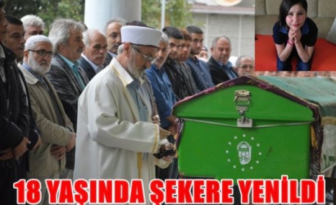 18 Yaşında şekere yenildi