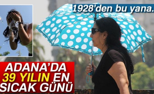 1928'den bu yana en sıcak gün!