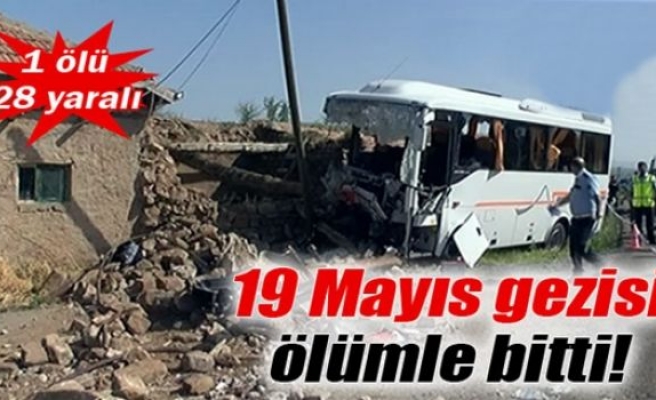 19 Mayıs gezisi ölümle bitti