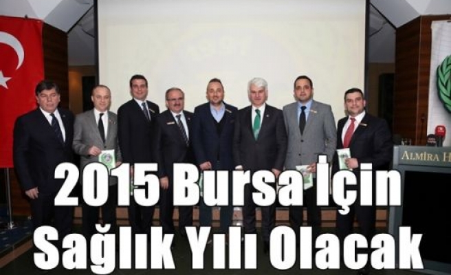 2015 Bursa İçin Sağlık Yılı Olacak