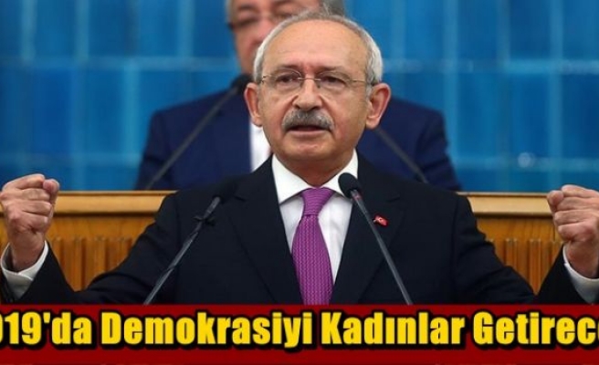 2019'da Demokrasiyi Kadınlar Getirecek