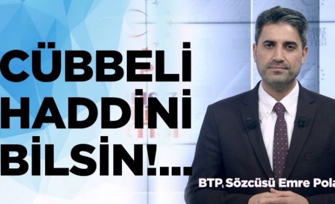 Cübbeli haddini bilsin !