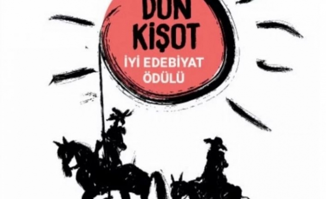 Don Kişot İyi Edebiyat Ödülü Yarışması’nın finalistleri belli oldu