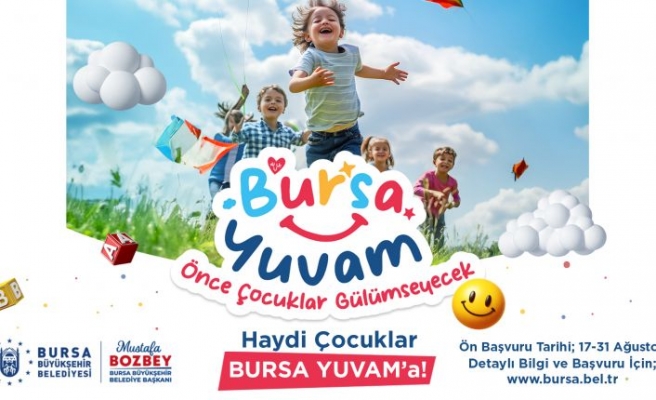 Haydi çocuklar, ‘Bursa Yuvam’a!