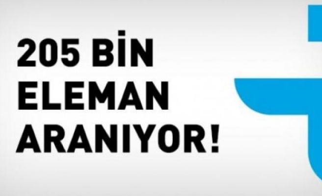 205 bin eleman aranıyor 