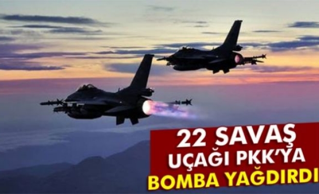 22 savaş uçağı PKK'ya bomba yağdırdı!