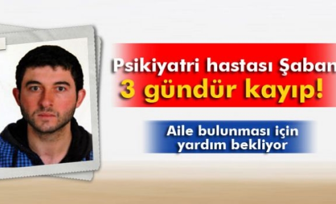 24 yaşındaki Şaban Gökşen kayıp